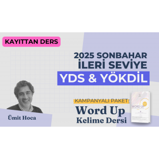2025 Sonbahar İleri Seviye Kayıttan YDS / YÖKDİL Dersi + WORD UP