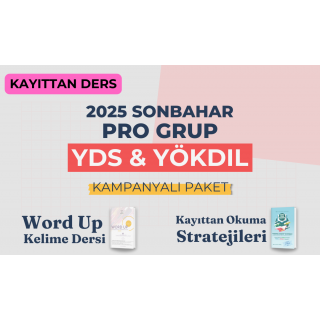 2025 Sonbahar Pro Grup Kayıttan YDS & YÖKDİL Dersi + Kayıttan Okuma Stratejileri + WORD UP