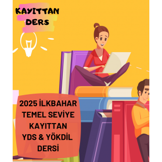 2025 İlkbahar Seviye Kayıttan YDS & YÖKDİL Dersi