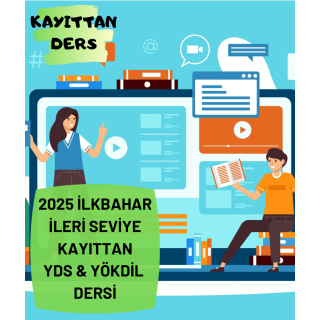 2025 İlkbahar İleri Seviye Kayıttan YDS / YÖKDİL Dersi