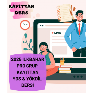 2025 İlkbahar Pro Grup Kayıttan YDS & YÖKDİL Dersi