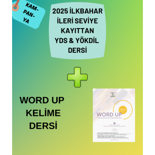 2025 İlkbahar İleri Seviye Kayıttan YDS / YÖKDİL Dersi + WORD UP