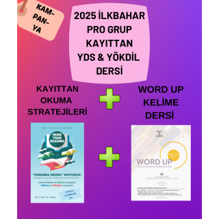 2025 İlkbahar Pro Grup Kayıttan YDS & YÖKDİL Dersi + Kayıttan Okuma Stratejileri + WORD UP